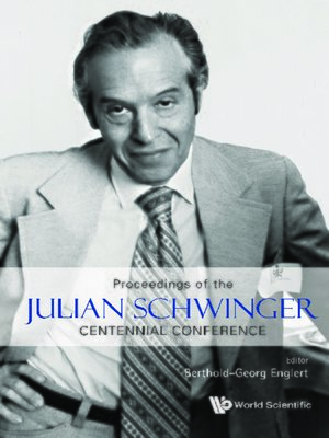 cover image of Proceedings of the Julian Schwinger Centennial Conference